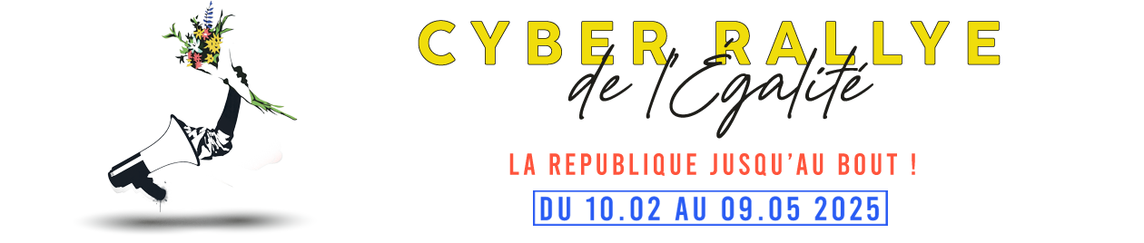 Cyber Rallye de l Egalité, du 10 février au 9 mai 2025